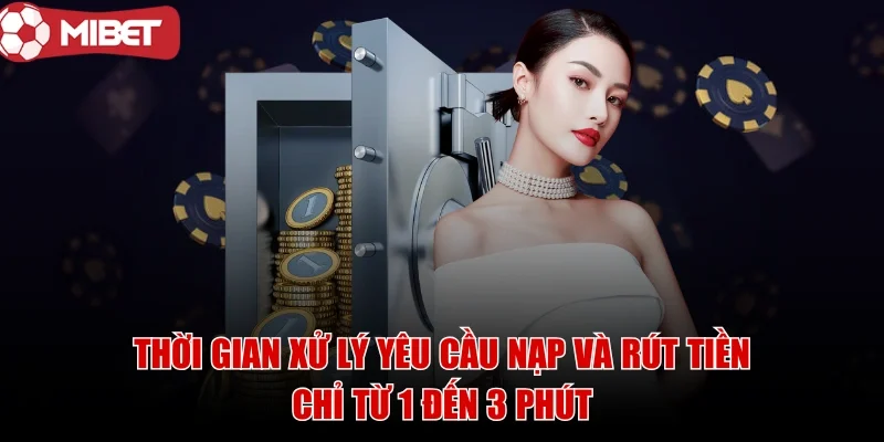 mibet-nap-va-rut-tien-chi-tu-1-den-3-phut