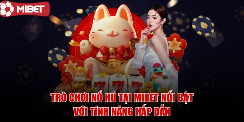 mibet-tro-choi-no-hu